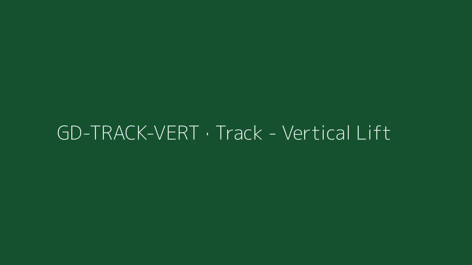Track - Vertical Lift