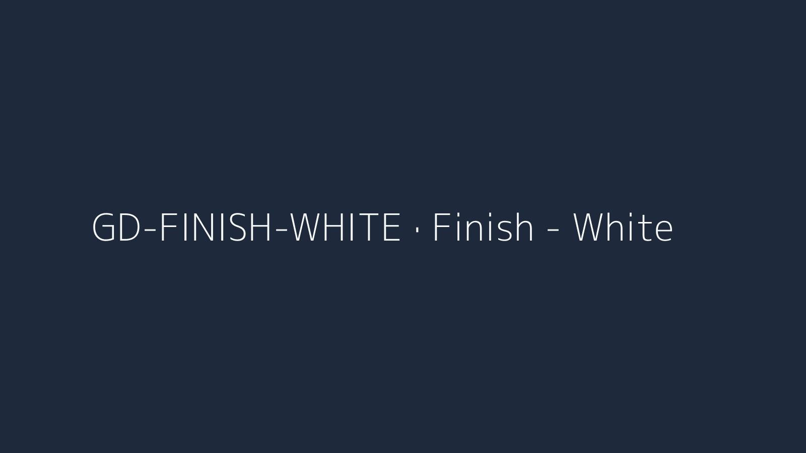 Finish - White