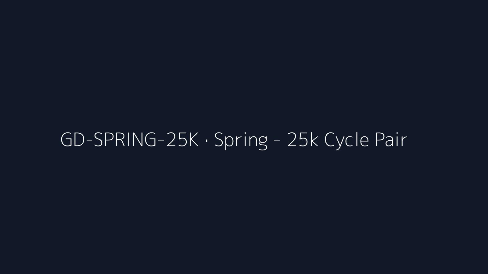 Spring - 25k Cycle Pair