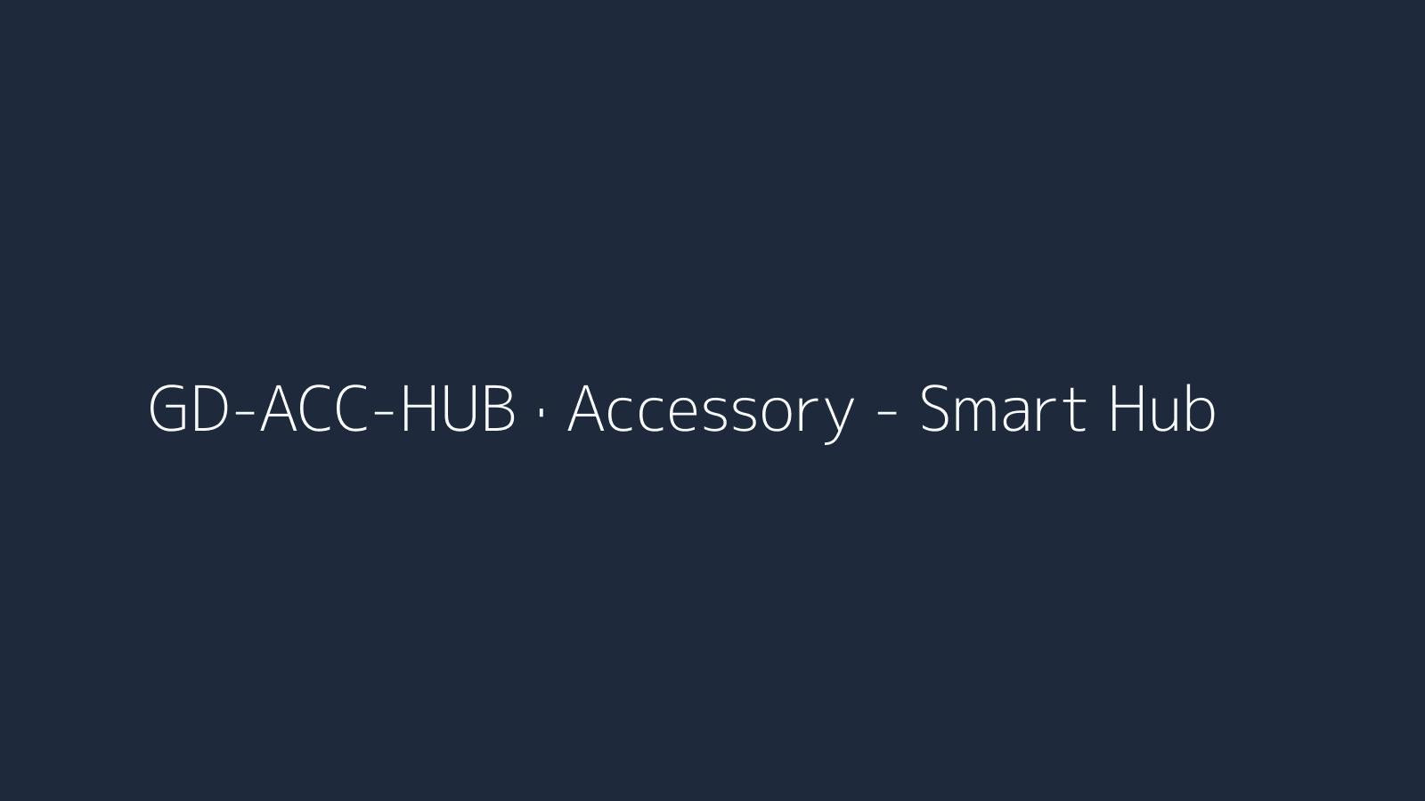 Accessory - Smart Hub