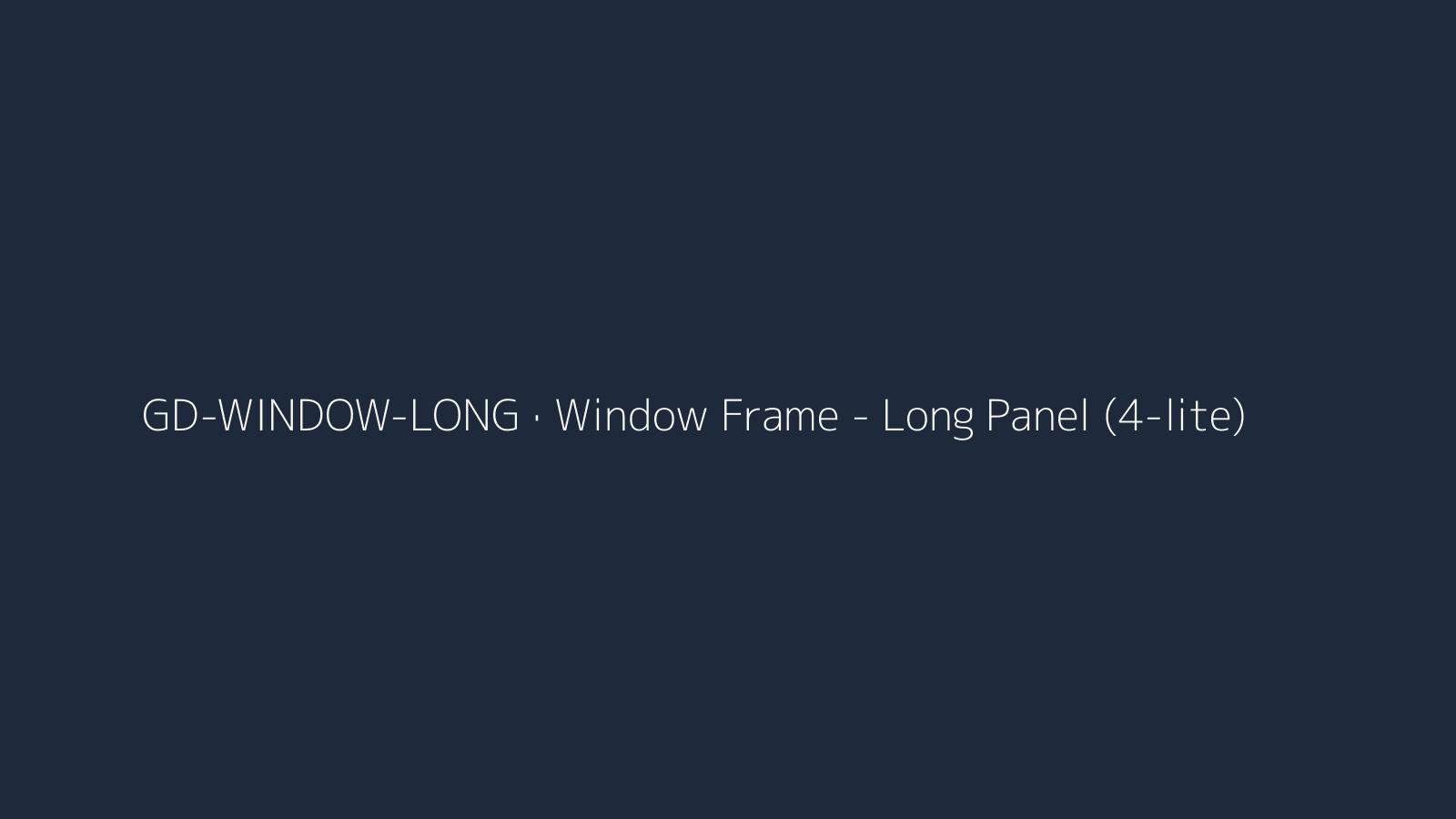 Window Frame - Long Panel (4-lite)